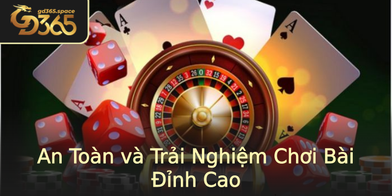 An Toàn và Trải Nghiệm Chơi Bài Đỉnh Cao An Toàn và Trải Nghiệm Chơi Bài Đỉnh Cao