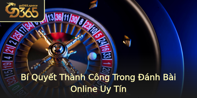 Bí Quyết Thành Công Trong Đánh Bài Online Uy Tín Bí Quyết Thành Công Trong Đánh Bài Online Uy Tín