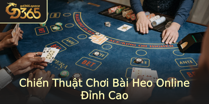 Chiến Thuật Chơi Bài Heo Online Đỉnh Cao