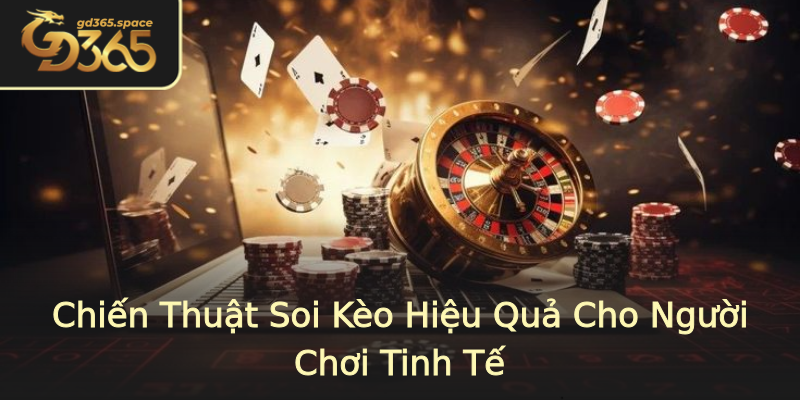 Chiến Thuật Soi Kèo Hiệu Quả Cho Người Chơi Tinh Tế Chiến Thuật Soi Kèo Hiệu Quả Cho Người Chơi Tinh Tế