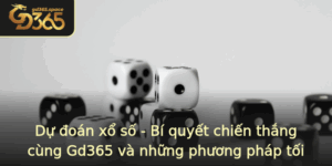 Du Oan Xo So Bi Quyet Chien Thang Cung Gd365 Va Nhung Phuong Phap Toi Uu