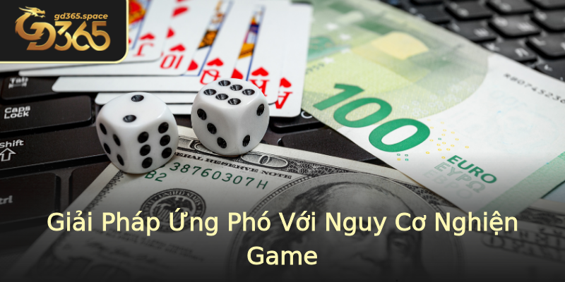Giải Pháp Ứng Phó Với Nguy Cơ Nghiện Game Giải Pháp Ứng Phó Với Nguy Cơ Nghiện Game