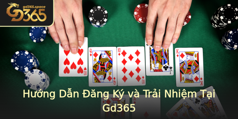 Hướng Dẫn Đăng Ký và Trải Nhiệm Tại Gd365 Hướng Dẫn Đăng Ký và Trải Nhiệm Tại Gd365
