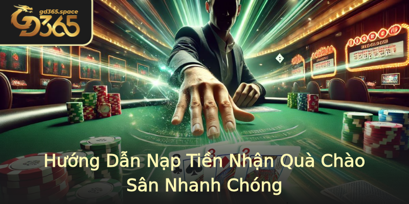 Hướng Dẫn Nạp Tiền Nhận Quà Chào Sân Nhanh Chóng Hướng Dẫn Nạp Tiền Nhận Quà Chào Sân Nhanh Chóng