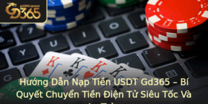Huong Dan Nap Tien Usdt Gd365 Bi Quyet Chuyen Tien Ien Tu Sieu Toc Va An Toan