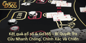 Ket Qua Xo So Gd365 Bi Quyet Tra Cuu Nhanh Chong Chinh Xac Va Chien Luoc Choi Hieu Qua