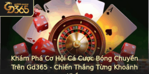 Kham Pha Co Hoi Ca Cuoc Bong Chuyen Tren Gd365 Chien Thang Tung Khoanh Khac