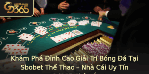 Kham Pha Inh Cao Giai Tri Bong A Tai Sbobet The Thao Nha Cai Uy Tin Gd365 Chau A