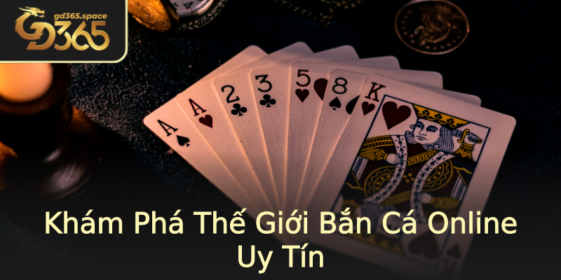 Khám Phá Thế Giới Bắn Cá Online Uy Tín Khám Phá Thế Giới Bắn Cá Online Uy Tín