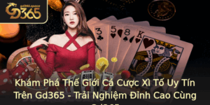 Kham Pha The Gioi Ca Cuoc Xi To Uy Tin Tren Gd365 Trai Nghiem Inh Cao Cung Gd365 3