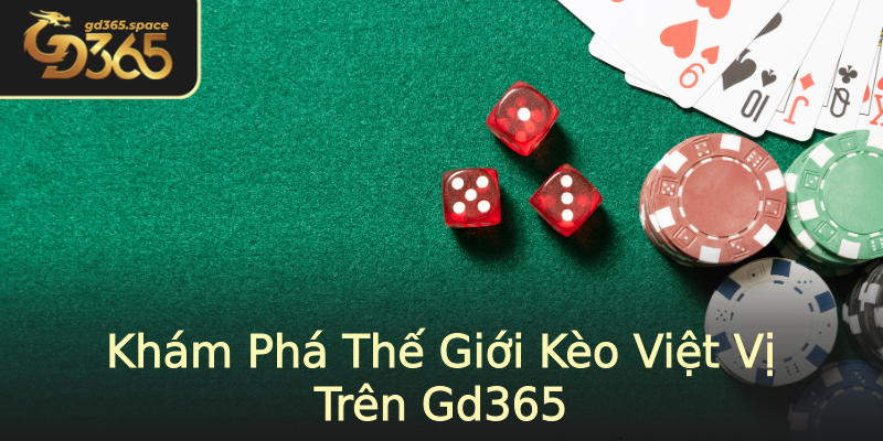 Khám Phá Thế Giới Kèo Việt Vị Trên Gd365 Khám Phá Thế Giới Kèo Việt Vị Trên Gd365
