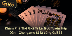 Kham Pha The Gioi Ta La Truc Tuyen Hap Dan Choi Game Ta La Cung Gd365