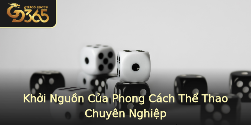Khởi Nguồn Của Phong Cách Thể Thao Chuyên Nghiệp