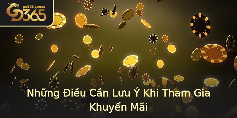 Những Điều Cần Lưu Ý Khi Tham Gia Khuyến Mãi Những Điều Cần Lưu Ý Khi Tham Gia Khuyến Mãi