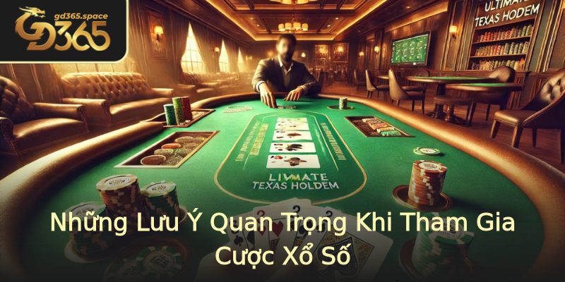 Những Lưu Ý Quan Trọng Khi Tham Gia Cược Xổ Số Những Lưu Ý Quan Trọng Khi Tham Gia Cược Xổ Số