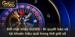 Oi Mat Khau Gd365 Bi Quyet Bao Ve Tai Khoan Hieu Qua Trong The Gioi So Ngay Cang Phuc Tap