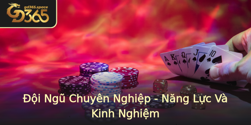 Đội Ngũ Chuyên Nghiệp - Năng Lực Và Kinh Nghiệm Đội Ngũ Chuyên Nghiệp - Năng Lực Và Kinh Nghiệm