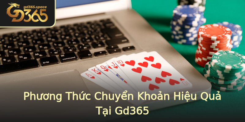 Phương Thức Chuyển Khoản Hiệu Quả Tại Gd365 Phương Thức Chuyển Khoản Hiệu Quả Tại Gd365