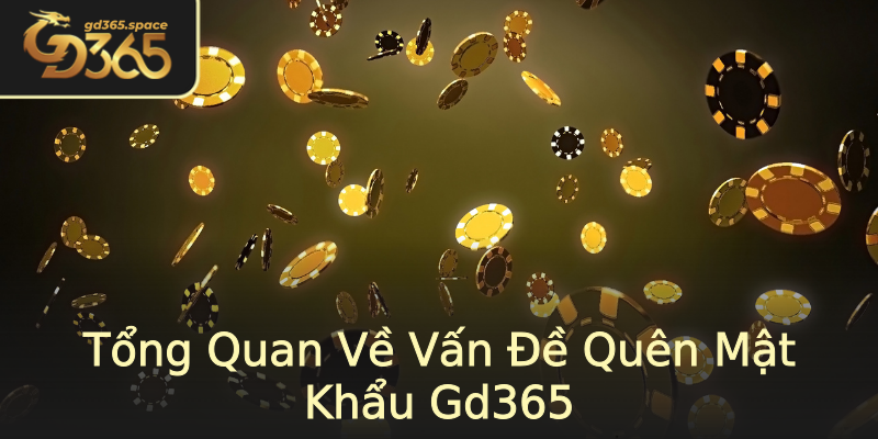 Tổng Quan Về Vấn Đề Quên Mật Khẩu Gd365 Tổng Quan Về Vấn Đề Quên Mật Khẩu Gd365